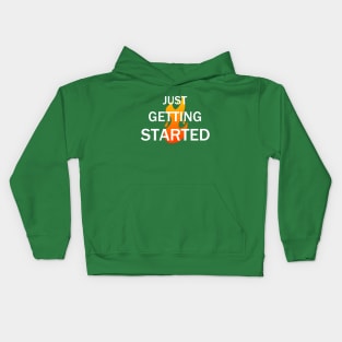 Just Getting Started Kids Hoodie